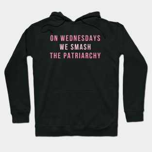 On Wednesdays We Smash The Patriarchy Hoodie